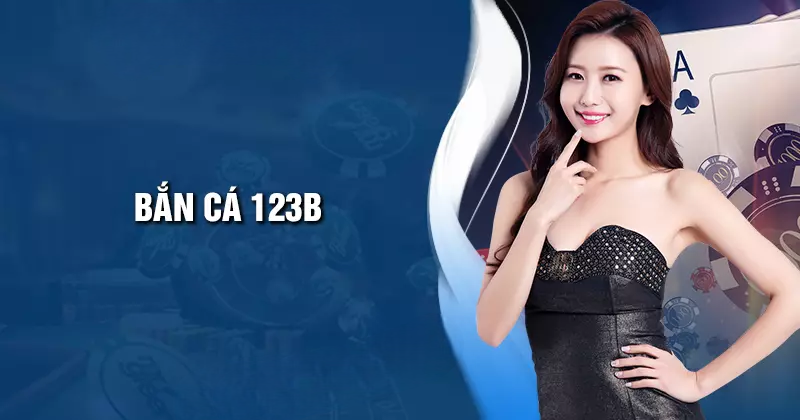 Bắn Cá 123B – Khám Phá Đại Dương Nhận Thưởng Hấp Dẫn